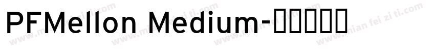 PFMellon Medium字体转换